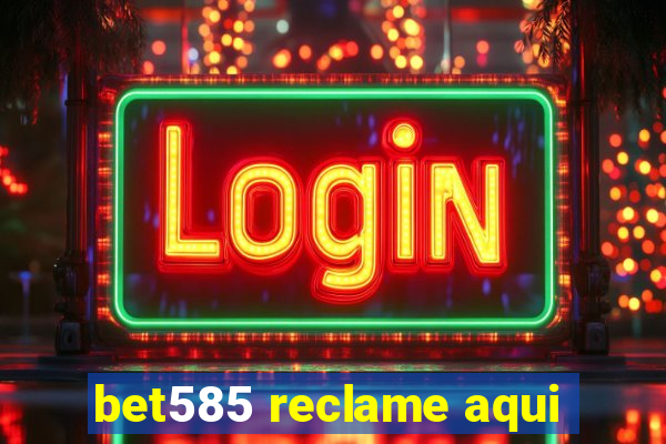 bet585 reclame aqui